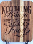 Handcrafted Acacia Cutting Board Paddle Nothing Brings People Together Like Good. Fixed Price $25.00.